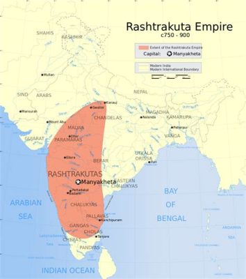 Der Aufstieg der Rashtrakuta-Dynastie: Eine Epoche des Expansionismus und kultureller Blüte im 8. Jahrhundert Indien