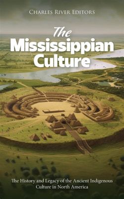 Die Verschiebung des Mississippi-Flusses: Ein Beispiel für die Kraft der Natur im 10. Jahrhundert und ihre Auswirkungen auf die Mississippikultur